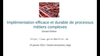 Miniature : Geeks Anonymes - Implémentation efficace et durable de processus métiers complexes