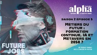Miniature : Métiers du futur : formation continue, IA et Métavers en 2050 ?