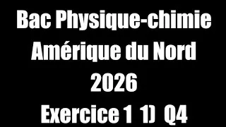 Miniature : Exercice I 1) Q4 Bac Physique-Chimie 2026 Amérique du Nord 