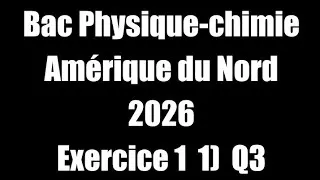 Miniature : Exercice I 1) Q3 Bac Physique-Chimie 2026 Amérique du Nord 