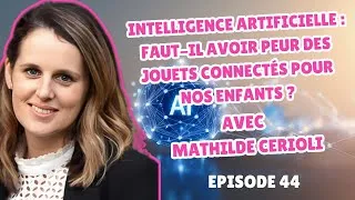 Miniature : Intelligence artificielle faut il avoir peur des jouets connectés pour nos enfants ?