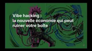 Miniature : Vibe hacking, la nouvelle économie qui peut ruiner votre boite - Gen AI Nantes #16