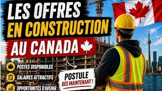 Miniature : Offres en construction au Canada 🇨🇦 : Postule dès maintenant ! 🔥