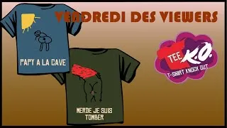 Miniature : Tee K.O. c'est RIGOLO - VENDREDI DES VIEWERS