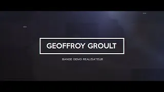 Miniature : BANDE DEMO REALISATEUR - Geoffroy Groult