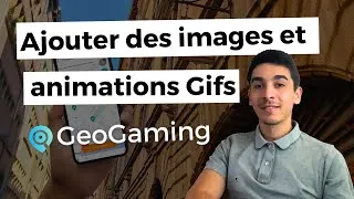 Miniature : Ajouter des images et animations Gif dans vos parcours sur l'espace créateur GeoGaming