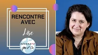 Miniature : Se reconvertir en géo après une expérience dans le monde professionnel ? Rencontre avec Lise !