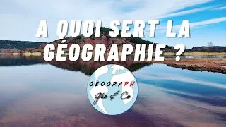 Miniature : À quoi sert la géographie dans notre monde ?