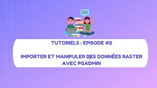 Miniature : Tutoriel Raster PgAdmin raster2pgsql (Partie 2)