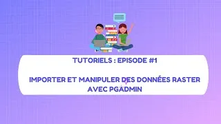 Miniature : Tutoriel Raster PgAdmin (Partie 1)