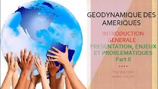 Miniature : Géodynamique des Amériques : Présentation, enjeux et problématique Part II