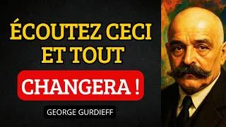 Miniature : Écoutez GURDJIEFF Et Votre Relation Avec Vous-Même Ne Sera Plus Jamais La Même (MAÎTRISE De Soi)