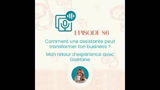 Miniature : #86- Délégation : Comment une assistante peut transformer ton business – Mon retour d’expérience ...