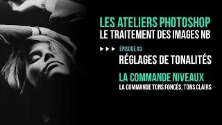Miniature : Atelier Photoshop - Traitement des images Noir et Blanc - Episode 3