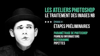 Miniature : Atelier Photoshop - Traitement des images Noir et Blanc - Episode 1
