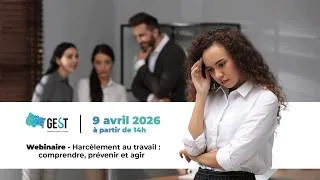 Miniature : Webinaire GEST   Harcèlement au travail  comprendre, prévenir et agir !