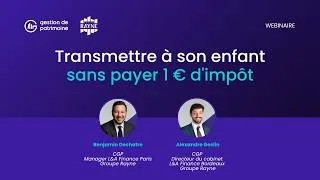 Miniature : Transmettre à son enfant sans payer 1 € d'impôt
