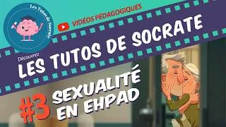 Miniature : Les Tutos de Socrate | #3 - Sexualité en EHPAD