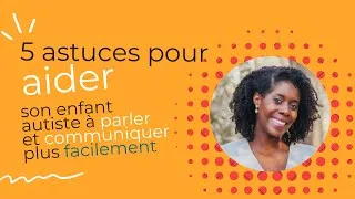 Miniature : 5 astuces pour aider son enfant autiste à parler et à communiquer plus facilement