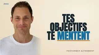Miniature : ON A TOUT FAUX SUR LES OBJECTIFS (et ça nous détruit...)