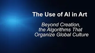Miniature : The Use of AI in Art  - Beyond Creation, the Algorithms That Organize Global Culture