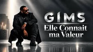 Miniature : GIMS - ELLE CONNAIT MA VALEUR ( Clip vidéo )