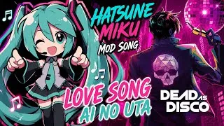 Miniature : ☠️ Dead As Disco ☠️ Hatsune Miku MoD 🎵 Song 🌸 Love Song Ai No Uta 🌸