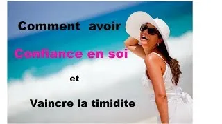 Miniature : Comment avoir CONFIANCE  en soi et vaincre la TIMIDITE