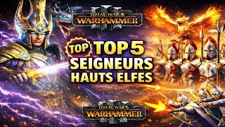 Miniature : TOP 5 des MEILLEURS Seigneurs Hauts-Elfes | Total War: Warhammer III