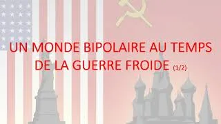 Miniature : Un monde bipolaire au temps de la guerre froide (1/2)