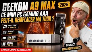 Miniature : GEEKOM A9 MAX 2026 : ce mini PC gaming AAA peut il remplacer une tour ?