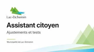 Miniature : Ajustements et tests de l’assistant citoyen de Lac-Etchemin