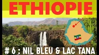 Miniature : Voyage en Ethiopie - épisode 6/6 : LE NIL BLEU et BAHER DAR