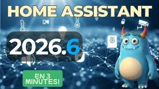 Miniature : Home Assistant 2026.6 : La mise à jour qui change BEAUCOUP ! (en 3 min)