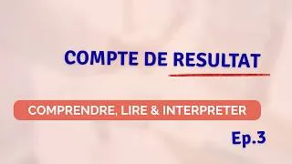 Miniature : EP 3 : Comprendre le Compte de Résultat : Produits, Charges et Bénéfices 📈