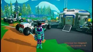 Miniature : Astroneer DLC MEGATECH Let's play FR épisode 1