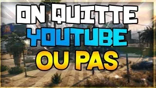 Miniature : ON QUITTE YOUTUBE OU PAS ?? - INFO