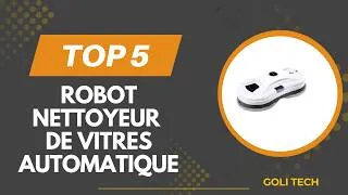 Miniature : Top 5 Meilleur Robot Nettoyeur de vitres Automatique 2026 - Les Robot Nettoyeur Comparatif