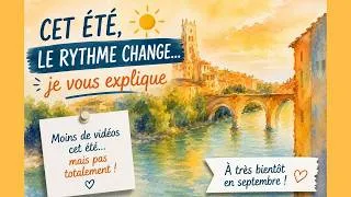 Miniature : Cet été, le rythme change... je vous explique