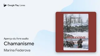 Miniature : Chamanisme de Marina Federova · Extrait du livre audio