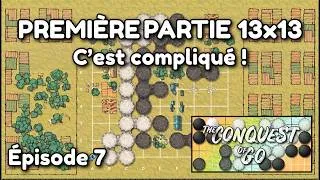 Miniature : Ma toute première partie en 13x13 - The Conquest of Go #7