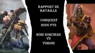Miniature : Rapport  de bataille conquest Yoroni Vs Rois sorciers