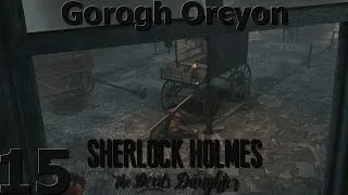 Miniature : Playthrough Sherlock Holmes: The Devil's Daughter FR HD - Ep.15 - Un attentat?