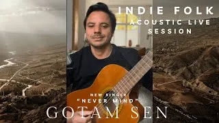 Miniature : Best 2024 Session Live Acoustique Indie-Folk | Never Mind | Guitare, songwriting & Piano Gotam Sen