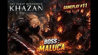 Miniature : The first berserker:KHAZAN GamePlaY #11 combat de boss en mode normal contre MALUCA