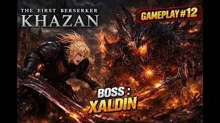 Miniature : The first berserker:KHAZAN GamePlaY #12 combat de boss en mode normal XALDIN