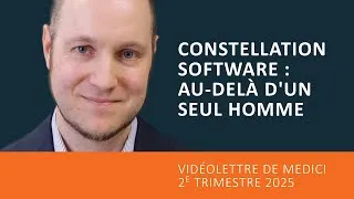 Miniature : Constellation Software : au-delà d'un seul homme [vidéolettre du Q3-2025 de Medici]