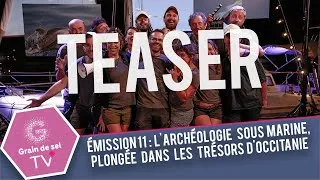 Miniature : TEASER Émission 11: L’archéologie sous marine, les trésor d’Occitanie