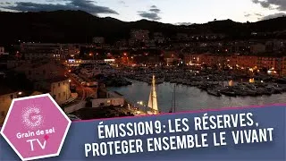 Miniature : Émission 9 : Les réserves, protéger ensemble le vivant