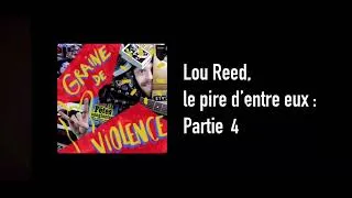 Miniature : Lou Reed, le pire d’entre eux 4/4